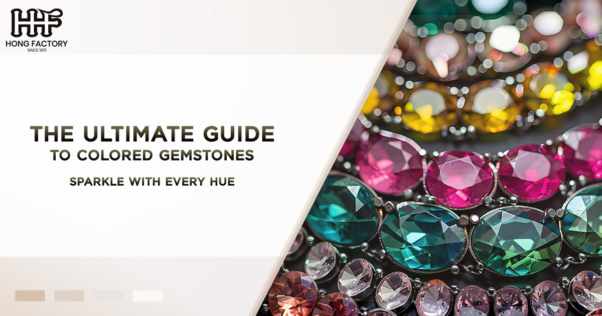 The Ultimate Guide to Colored Gemstones – Sparkle with Every Hue