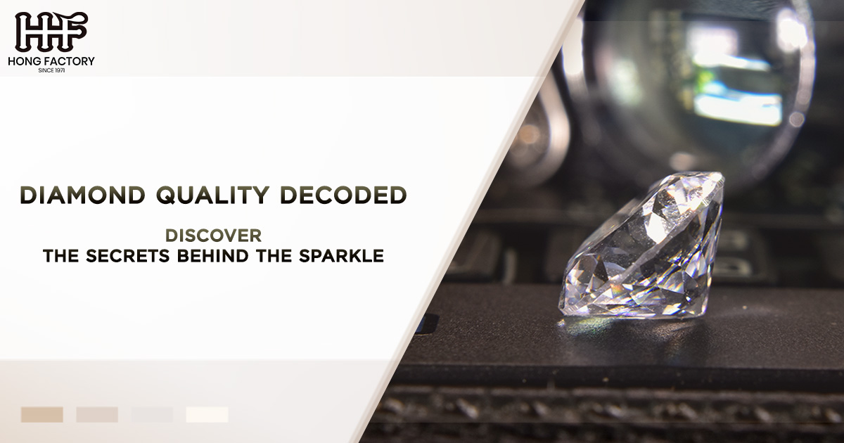 Diamond Quality Decoded – Discover the Secrets Behind the Sparkle