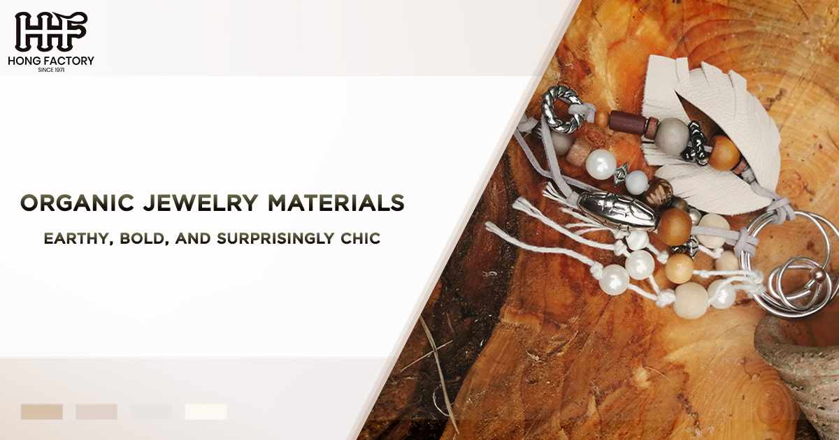 Organic Jewelry Materials