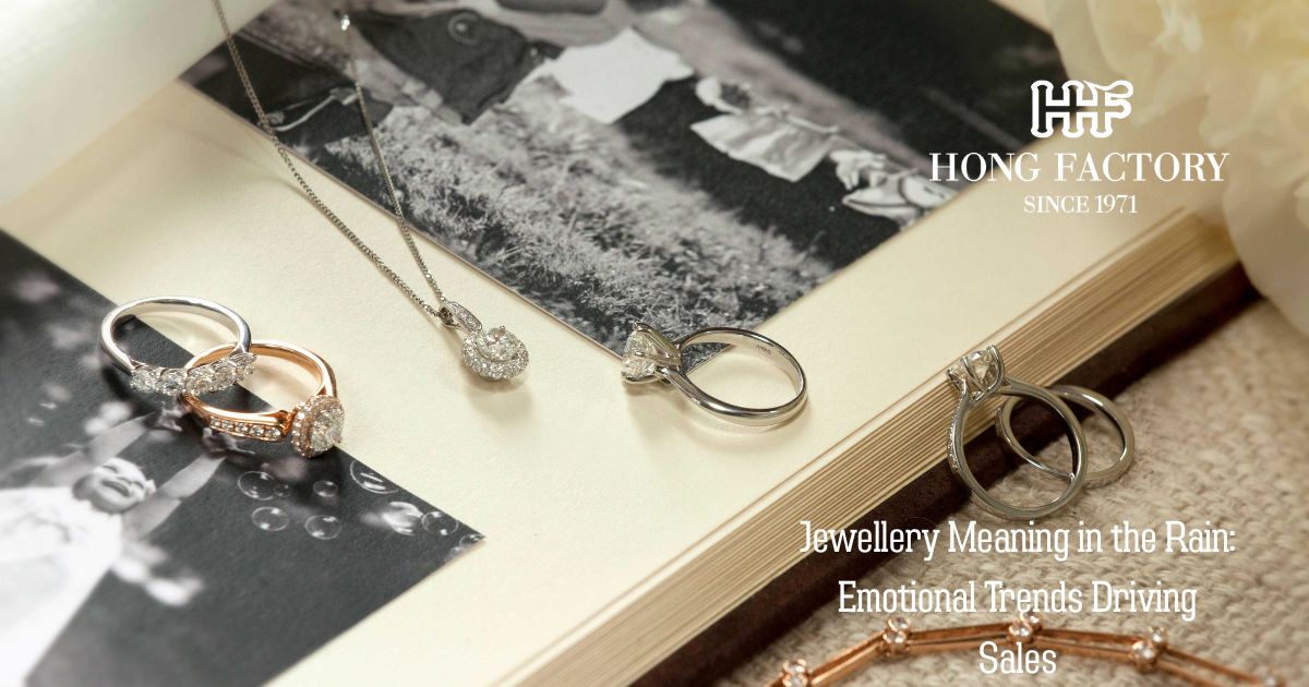 Jewellery Meaning in the Rain: Emotional Trends Driving Sales