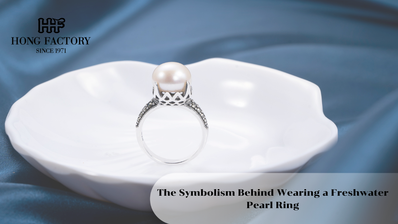 The Symbolism Behind Wearing a Freshwater Pearl Ring