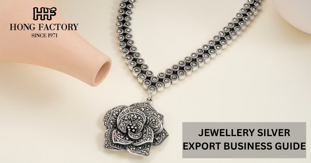 JEWELLERY SILVER EXPORT BUSINESS GUIDE