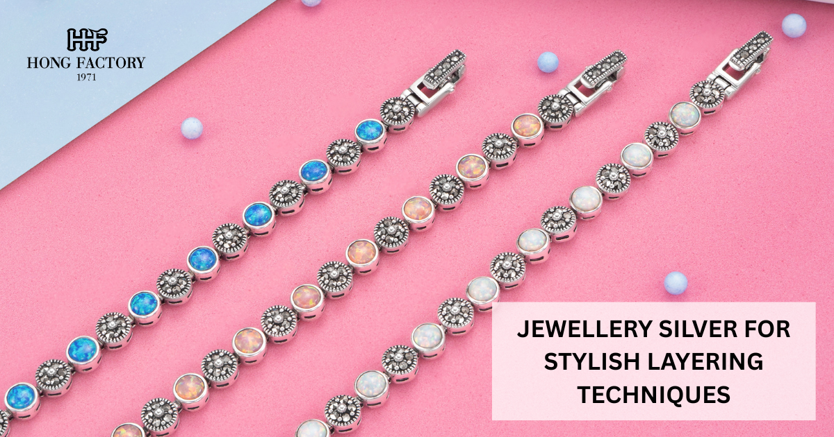 JEWELLERY SILVER FOR STYLISH LAYERING TECHNIQUES