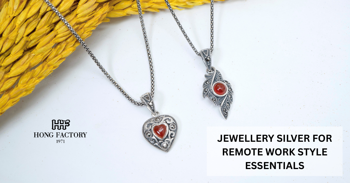 JEWELLERY SILVER FOR REMOTE WORK STYLE ESSENTIALS