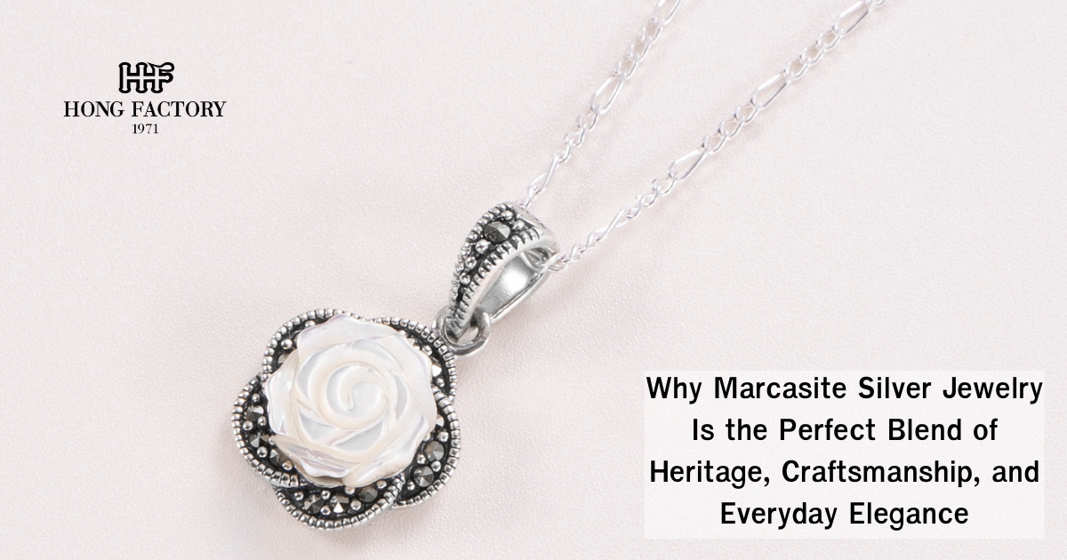 Why Marcasite Silver Jewelry Is the Perfect Blend of Heritage, Craftsmanship, and Everyday Elegance